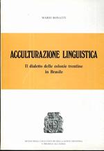 Acculturazione linguistica: il dialetto delle colonie trentine in Brasile