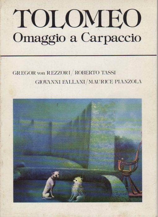 Tolomeo: omaggio a Carpaccio - Carla Tolomeo,Gregor von Rezzori - copertina