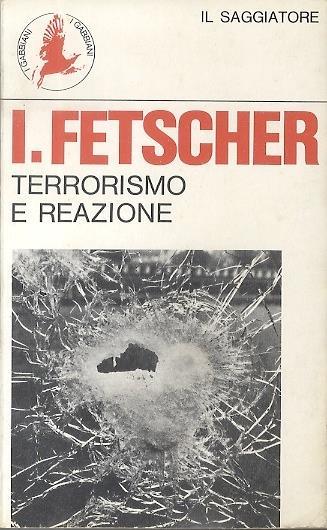 Terrorismo e reazione. I Gabbiani 137 - Iring Fetscher - copertina