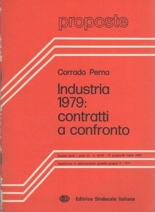 Industria 1979: contratti a confronto. Proposte: materiali per lo studio e il dibattito tra lavoratori, studenti e militanti sindacali: A. VI. N. 72-73 (15 giugno. 30 luglio 1979) - Corrado Perna - copertina