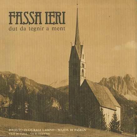 Fassa ieri: dut da tegnir a ment - Maria Dantone Florian,Fabio Chiocchetti - copertina