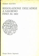 Regolazione dell’Adige a Salorno fino al 1869