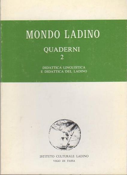 Didattica linguistica e didattica del ladino: Convegno pedagogico: Vigo di Fassa, 9-11 maggio 1979. Mondo ladino. Quaderni 2 - Luigi Heilmann - copertina