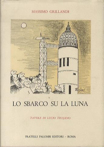Lo sbarco su la Luna - Massimo Grillandi - copertina