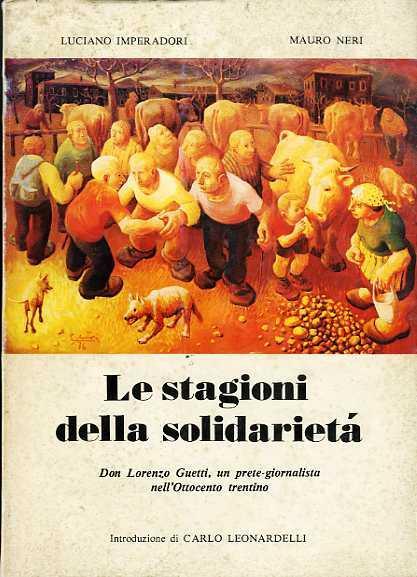 Le stagioni della solidarietà: cronache di don Lorenzo Guetti tratte dal ”Bollettino di Trento del Consiglio provinciale d’agricoltura” dal 1885 al 1893 - Lorenzo Guetti - copertina