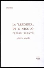 La ”residenza” di S. Nicolò presso Trento: origini e vicende