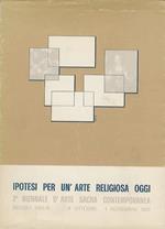 Ipotesi per un’arte religiosa oggi: 2. Biennale d’arte sacra contemporanea: Teatro municipale di Reggio Emilia, 4 ottobre-1 novembre 1981