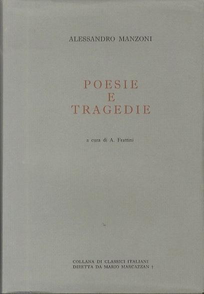 Poesie e tragedie. Per le Scuole superiori - Alessandro Manzoni - copertina