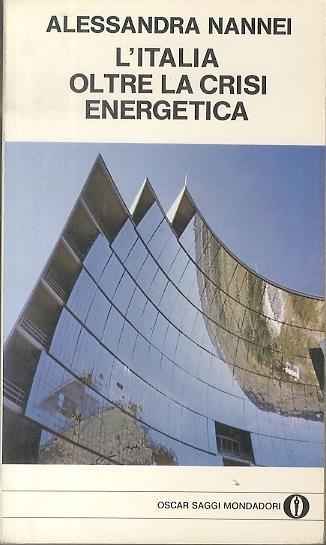 L' Italia oltre la crisi energetica - Alessandra Nannei - copertina