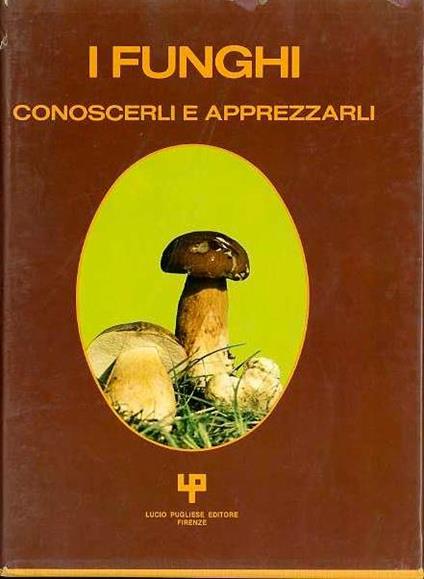 I funghi: conoscerli e apprezzarli - copertina