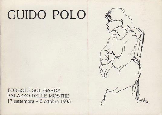 Guido Polo: Torbole sul Garda. Palazzo delle Mostre, 17 settembre-2 ottobre 1983 - Guido Polo,Gabriella Belli - copertina