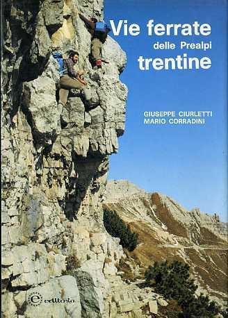 Vie ferrate delle Prealpi trentine - Giuseppe Ciurletti,Mario Corradini - copertina