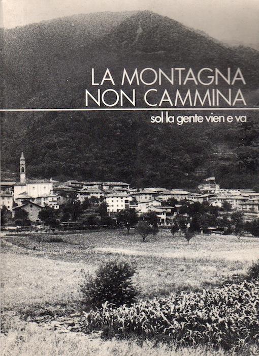 La montagna non cammina: sol la gente vien e va. - copertina