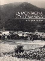 La montagna non cammina: sol la gente vien e va.