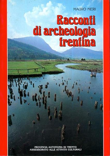 Racconti di archeologia trentina - Mauro Neri - copertina
