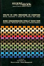 Volto di una regione di confine: storia, economia e cultura del Trentino-Alto Adige - Eine Grenzregion stellt sich vor: Geschichte, Wirtschaft und Kultur von Trentino-Südtirol