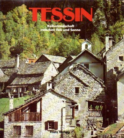 Tessin: Kulturlandschaft zwischen Fels und Sonne. Herausgegeben von Max Mittler - Max Mittler - copertina