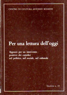 Per una lettura dell’oggi: appunti per un intervento positivo dei cattolici nel politico, nel sociale, nel culturale. Quaderni del Centro di cultura A. Rosmini 10 - copertina