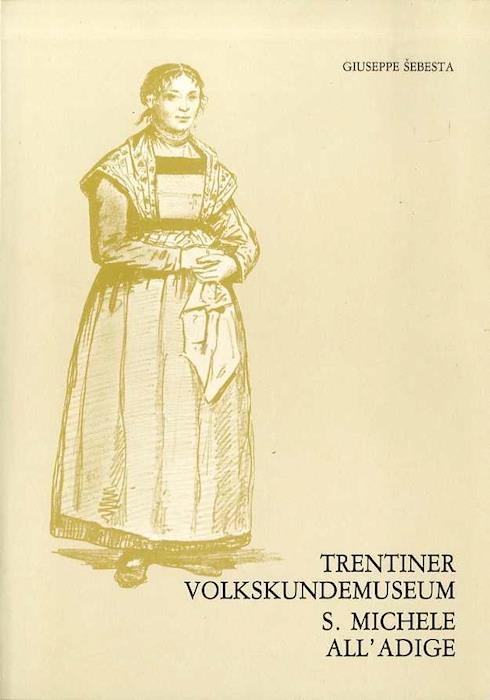 Trentiner Volkskundemuseum, S. Michele all’Adige - Giuseppe Sebesta - copertina