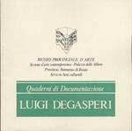 Luigi Degasperi. Quaderni di documentazione