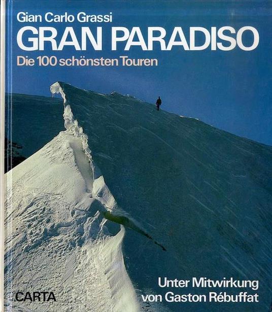 Gran Paradiso: Die schönsten Töuren - Gian Carlo Grassi - copertina