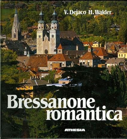 Bressanone romantica - Valerius Dejaco,Hubert Walder - copertina