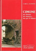 Cimone: un ritorno, un rinnovo. ma per il futuro. Nota di copertina di Bruno Zanotti. Prefazione di Carlo Doglio. Presenze fuori catalogo 2