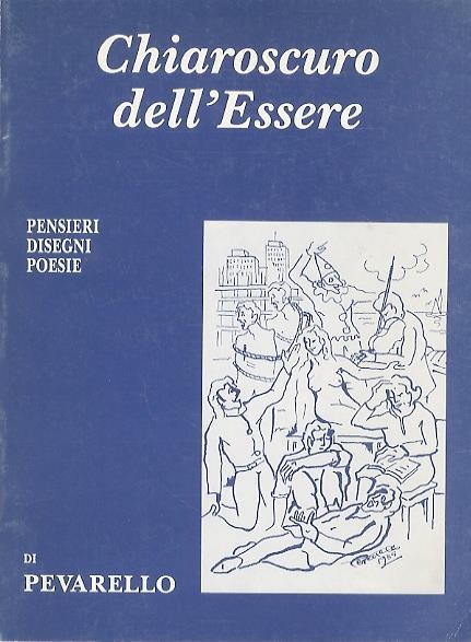 Chiaroscuro dell’Essere: pensieri, disegni, poesie - Mario Pevarello - copertina