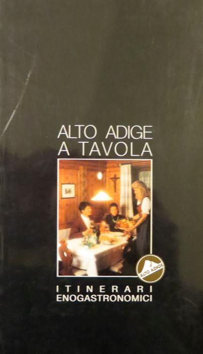Alto Adige a tavola: itinerari enogastronomici - copertina