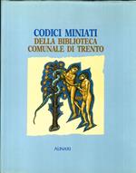 Codici miniati della Biblioteca comunale di Trento. Con un saggio di Maria Grazia Ciardi Duprè Dal Poggetto