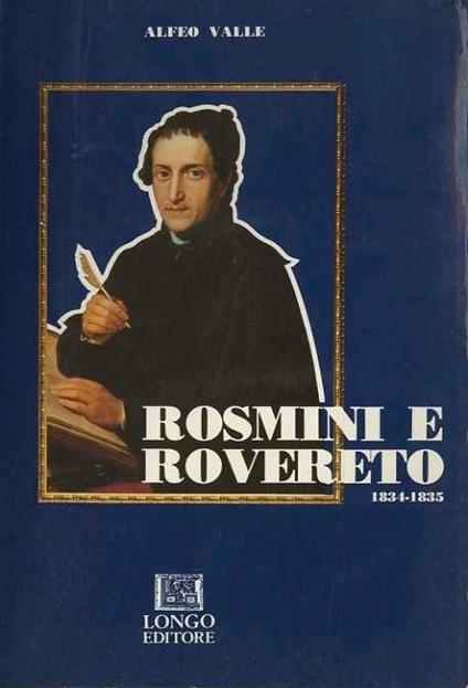 Rosmini e Rovereto, 1834-1835: arciprete decano di San Marco. Segue: Documentazione - Alfeo Valle - copertina