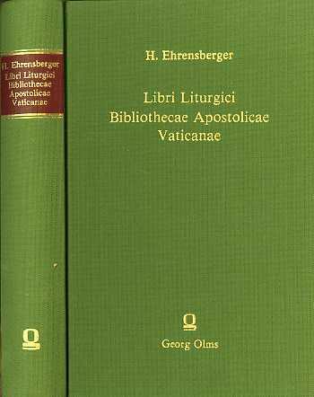 Libri liturgici Bibliothecae Apostolicae Vaticanae. Rist. dell’ed.: Freiburg, 1897 - Hugo Ehrensberger - copertina