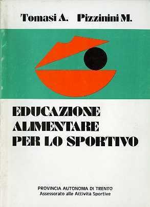 Educazione alimentare per lo sportivo - Alberto Tomasi,Michele Pizzinini - copertina