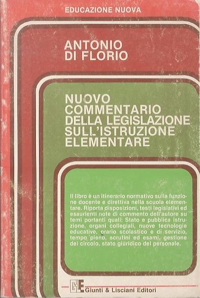 Nuovo commentario della legislazione sull’istruzione elementare. Educazione nuova - Antonio Di Florio - copertina