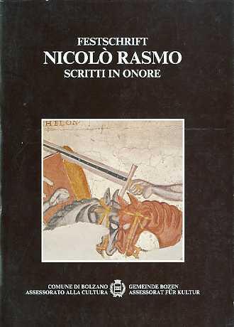 Festschrift Nicolò Rasmo: scritti in onore - Silvia Spada Pintarelli,Nicolò Rasmo - copertina