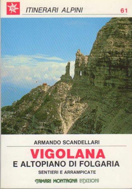 Vigolana e Altopiano di Folgaria. Itinerari alpini 61 - Armando Scandellari - copertina