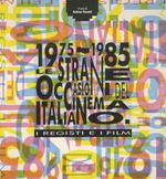 1975-1985: le strane occasioni del cinema italiano: i registi e i film