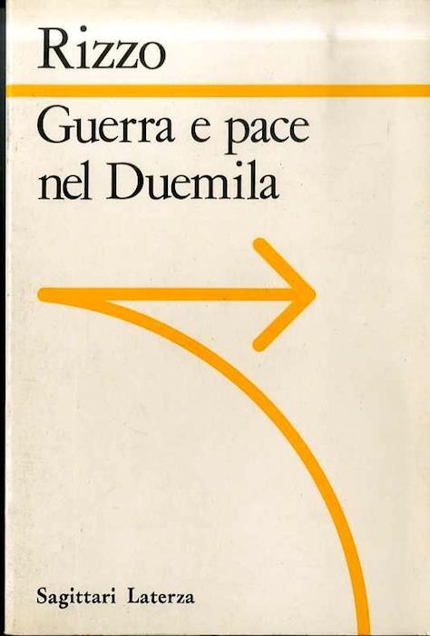 Guerra e pace nel Duemila. Sagittari Laterza 7 - Aldo Rizzo - copertina