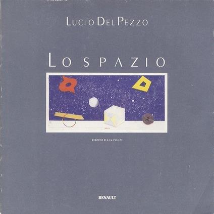 Lo spazio: quarantacinque opere e un’automobile sul tema dello spazio: 1988 - copertina