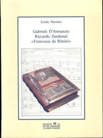 Gabriele D’Annunzio, Riccardo Zandonai, Francesca da Rimini. Collana di quaderni II - Emilio Mariano - copertina