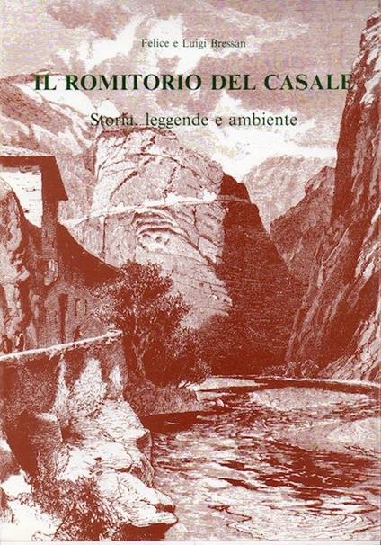 Il romitorio del Casale: storia, leggende e ambiente - Felice Bressan - copertina