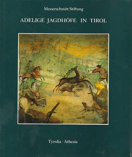 Adelige Jagdhöfe in Tirol - Werner Kofler - copertina