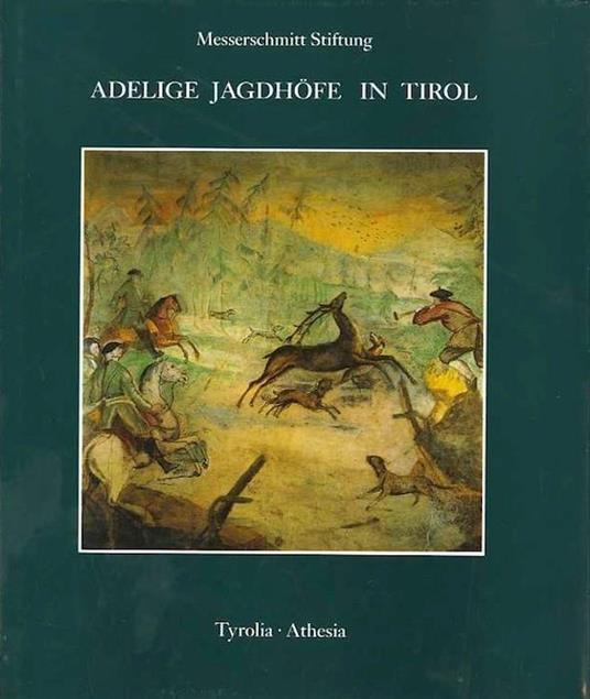 Adelige Jagdhöfe in Tirol - Werner Kofler - copertina