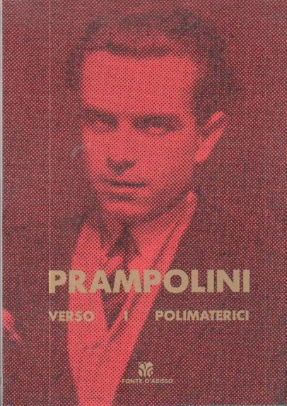 Prampolini: verso i polimaterici. Catalogo della mostra tenuta a Milano e Modena nel 1989 - Guido Ballo,Enrico Prampolini - copertina