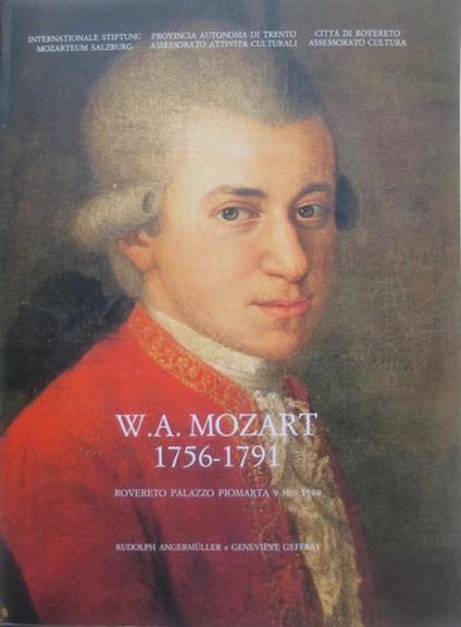 W.A. Mozart: 1756-1791 - Rudolph Angermuller,Geneviève Geffray - copertina