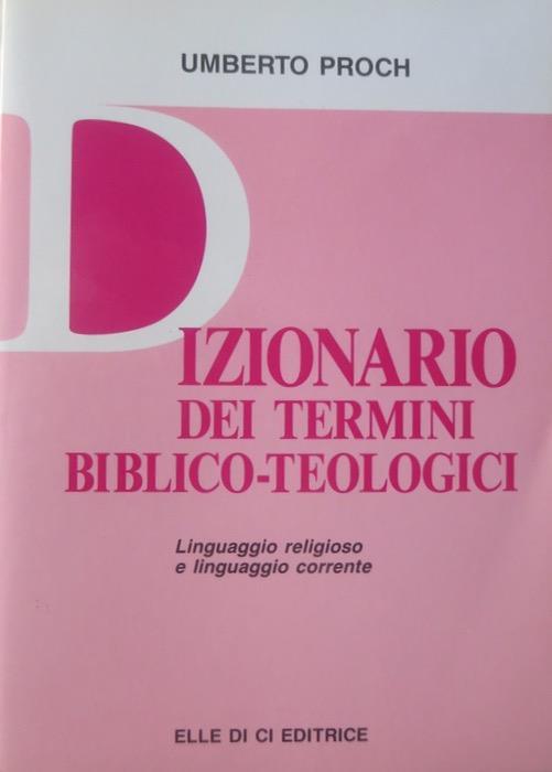 Breve dizionario dei termini e dei concetti biblico-teologici più usati: in appendice: breve dizionario dei termini islamici più comuni scheda tecnica su Il simbolismo dei numeri nella cultura antica e nel mondo biblico - Umberto Proch - copertina