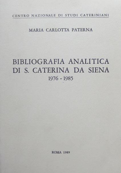 Bibliografia analitica di S. Caterina da Siena, 1976-1985 - Maria Carlotta Paterna - copertina