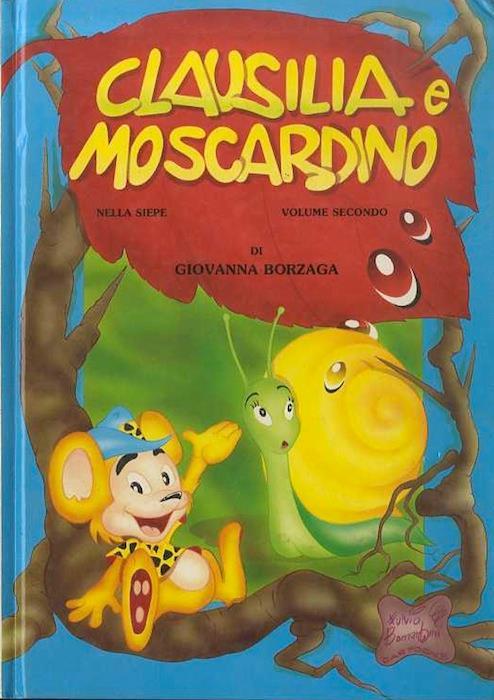 Clausilia e Moscardino: fiaba ecologica - Clausilia e Moscardino nella siepe: fiaba ecologica. Illustrazioni di Fulvio Bernardini - Giovanna Borzaga - copertina