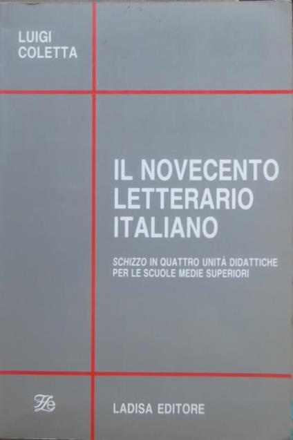 Novecento letterario italiano: schizzo in quattro unita didattiche per le scuole medie superiori - Luigi Coletta - copertina