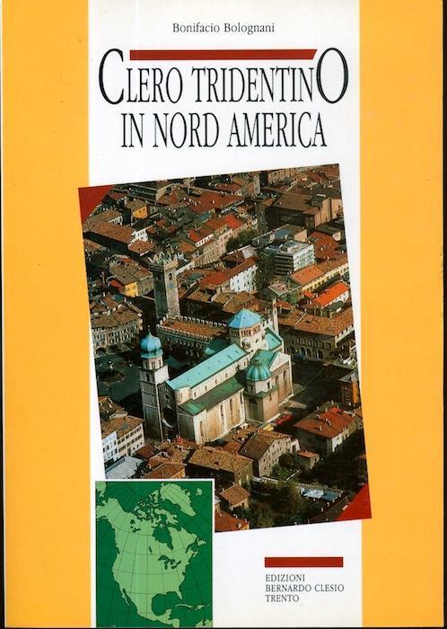 Clero tridentino in Nord America - Bonifacio Bolognani - copertina